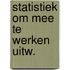 Statistiek om mee te werken uitw.