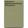 Statistische gegevensverwerking met SPSS/PC+ door L. Hoogendam