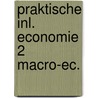 Praktische inl. economie 2 macro-ec. by Haselbekke