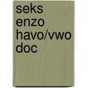 Seks enzo havo/vwo doc by Hest