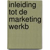 Inleiding tot de marketing werkb door Bronislaw Verhage