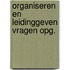Organiseren en leidinggeven vragen opg.