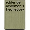 Achter de schermen 1 theorieboek door Voets