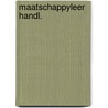 Maatschappyleer handl. by Rudi W. Holzhauer