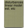 Disturbances linear model est. etc by Dubbelman