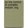 On the control of complex industr. org. by Jan van Aken