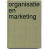 Organisatie en marketing by Unknown