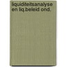 Liquiditeitsanalyse en liq.beleid ond. by Ridder