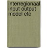 Interregionaal input output model etc door Hertha Müller