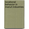 Locational behavior in manuf.industries by Latham