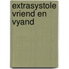 Extrasystole vriend en vyand by Wellens
