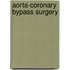 Aorta-coronary bypass surgery