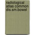 Radiological atlas common dis.sm.bowel