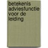 Betekenis adviesfunctie voor de leiding