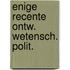 Enige recente ontw. wetensch. polit.