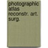 Photographic atlas reconstr. art. surg.