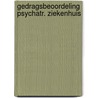 Gedragsbeoordeling psychatr. ziekenhuis door Beyaert