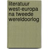 Literatuur west-europa na tweede wereldoorlog door Bert Peene