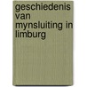 Geschiedenis van mynsluiting in limburg door Messing