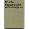 Filosofie pedagogische wetenschappen by Siebren Miedema