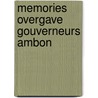 Memories overgave gouverneurs ambon by Unknown