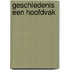 Geschiedenis een hoofdvak