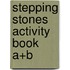 Stepping Stones activity book A+B