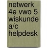 Netwerk 4e vwo 5 wiskunde A/C helpdesk door R. Fortgens