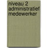 Niveau 2 Administratief medewerker door Onbekend