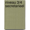 Niveau 3/4 secretarieel door Onbekend