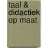 Taal & Didactiek Op maat