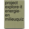 Project Explore-it Energie- en milieuquiz door Y. van Dijk