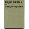 Project Explore-it nr.3 Lifestylemagazine by Y. van Dijk