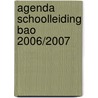Agenda schoolleiding BAO 2006/2007 by Unknown