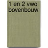 1 en 2 vwo bovenbouw door Onbekend