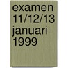 Examen 11/12/13 januari 1999 door Onbekend