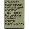 Een nieuwe eeuw, nieuwe verhoudingen? Nederland 1880-1919: op het breukvlak van twee eeuwen mavo/havo/vwo door I.D. Verkuil