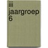 III jaargroep 6