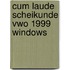 Cum laude Scheikunde vwo 1999 Windows