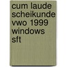 Cum laude Scheikunde vwo 1999 Windows sft door Onbekend