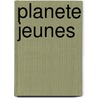 Planete Jeunes door G. Vedder