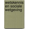 Wetskennis en sociale wetgeving by L.M. van Overveldt