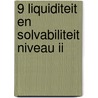 9 Liquiditeit en solvabiliteit niveau II door E. Snoek