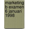 Marketing B examen 6 januari 1998 door Onbekend