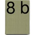 8 B