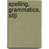 Spelling, grammatica, stijl