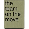The Team on the Move by L. Adams