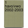 1 Havo/vwo 2002-2003 door Onbekend