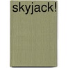 Skyjack! door T. Vicary