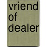 Vriend of dealer by A. Winkels
